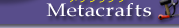 Metacrafts